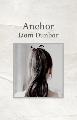 Anchor - Liam Dunbar 