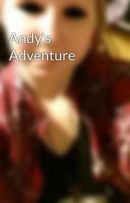 Andy's Adventure