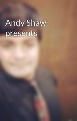 Andy Shaw presents 