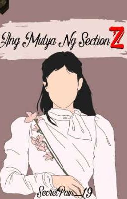 Ang Mutya Ng Section Z (COMPLETED S1-S2)