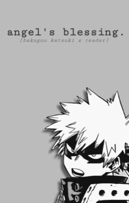 Read Stories Angel's Blessing. | K. Bakugou - TeenFic.Net