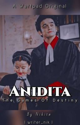 ANIDITA:- The Games of Destiny (On Hold)