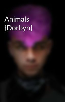 Animals {Dorbyn}