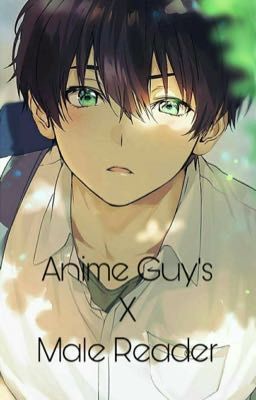 Anime Guy's X Male reader | MyFather_Is_Aizawa