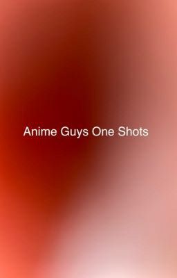 Anime Guys One Shots