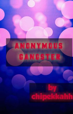 ANONYMOUS GANGSTER 