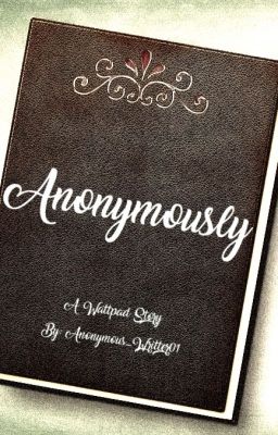 Anonymously