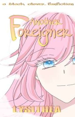 Another Foreigner | Yuno X OC