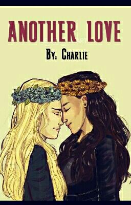 Another Love | Clexa (Completed) 