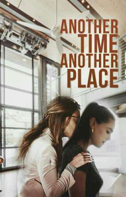 Another Time, Another Place (SUPERCORP AU)