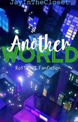 Another World || RotTMNT