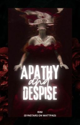APATHY AND DESPISE