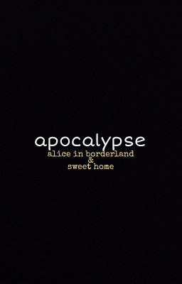 apocalypse | alice in borderland x sweet home