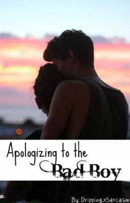 Apologizing to the Bad Boy