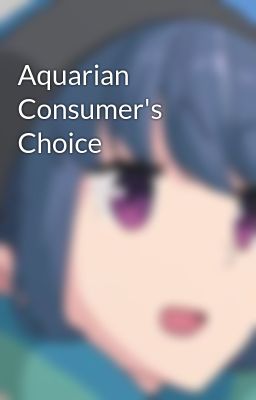 Aquarian Consumer's Choice