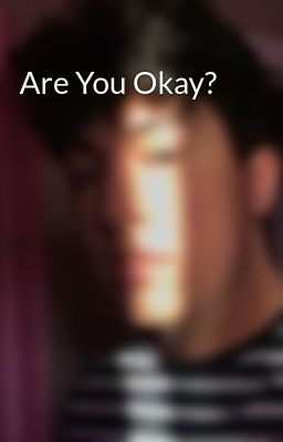 Are You Okay?