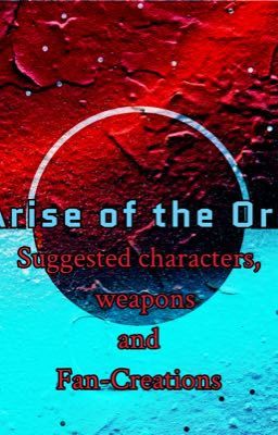 Arise of the Ora, Suggested characters, weapons and fan-creations