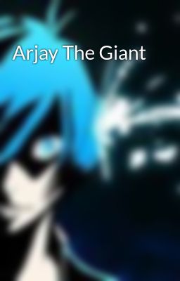 Arjay The Giant