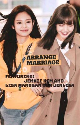 Arrange Marriage #Jenlisa