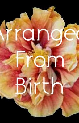 Arranged From Birth