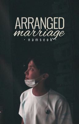 ARRANGED MARRIAGE |namseok|