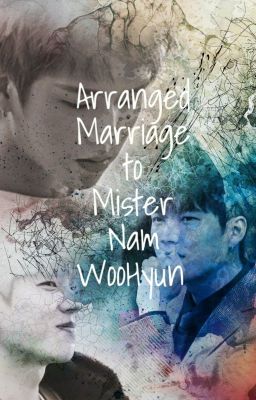 Arranged Marriage to Mr. Nam Woohyun