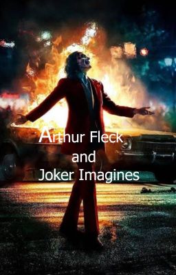 Arthur Fleck and Joker Imagines