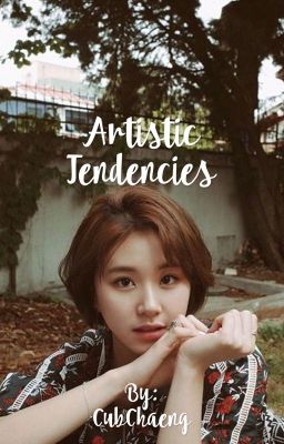 Artistic Tendencies | MiChaeng