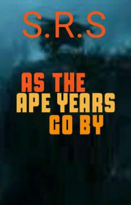 As The Ape Years Go By