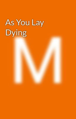 Read Stories As You Lay Dying - TeenFic.Net