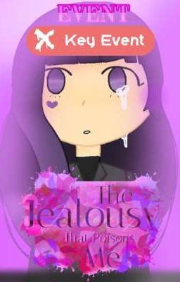 [Asagao Focus Event] - The Jealousy That Poisons Me