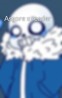 Asgore x reader