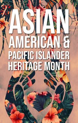 Asian American & Pacific Islander Heritage Month Celebrations