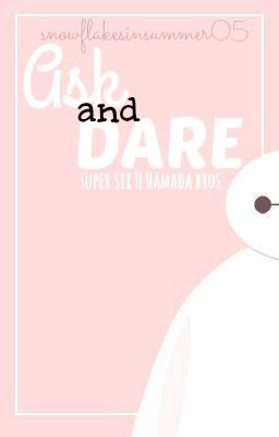 Ask and Dare: The Super Six & The Hamada Bros.