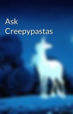 Ask Creepypastas