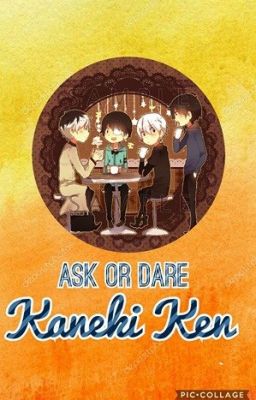Ask OR Dare Kaneki Ken (Kuroneki, Shironeki And Haise)