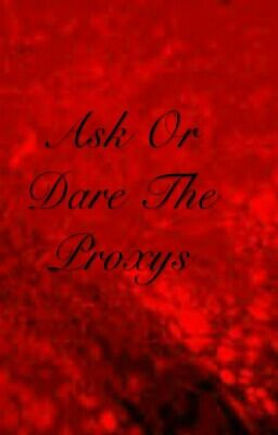 ask or dare the proxy's