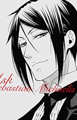 Ask Sebastian Michaelis 