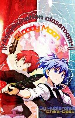 Assasination Classrom : Bloody Moon (With Reader) [On Work]