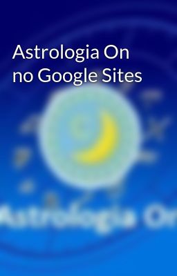 Astrologia On no Google Sites