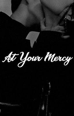 At Your Mercy •Vegas x Kim•/•Macau x Porchay•