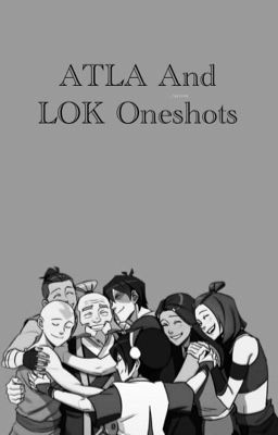 ATLA And LOK Oneshots (Requests Open)