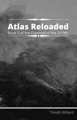 Atlas Reloaded - Book Five of the Damned of the 2/19th