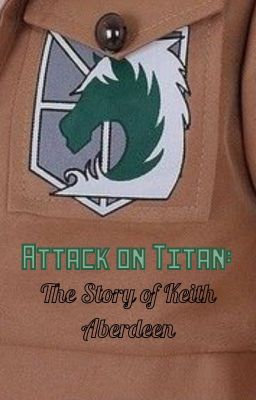 Attack on Titan: The Story of Keith Aberdeen