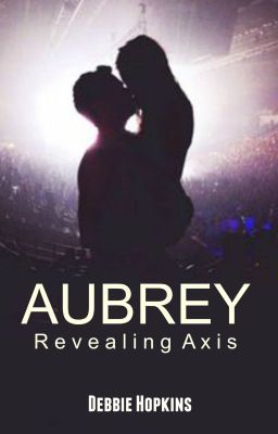 Aubrey (Revealing Axis-- The Sequel)