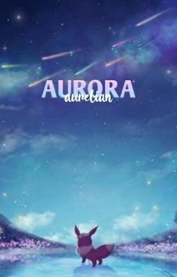 AURORA ° | 𝐩𝐨𝐤𝐞𝐦𝐨𝐧