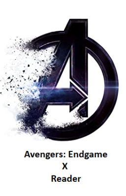 Avengers: Endgame X Reader