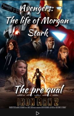 Avengers: The life of Morgan stark (the pre-qual)