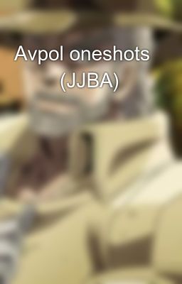 Avpol oneshots 🔥🗡 (JJBA)