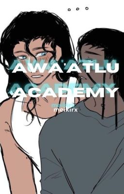 Awa'atlu Academy ~ HS AU